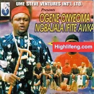 Ogene Onyeoma Ngbajala Ifite Awka - Ebere Chi