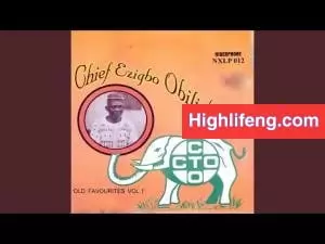 Chief Akunwafor Ezigbo Obiligbo - Agbagi Oghom