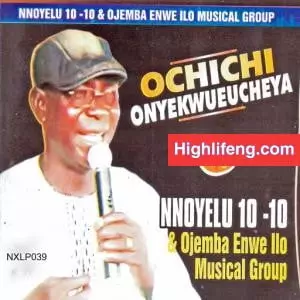 Nonyelu 10 10 - Chief Prince Ikechukwu (Igbo Traditional Music)