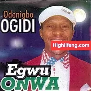 Chief Odenigbo Ogidi - Egwu Onwa (Full Album) Chief Odenigbo Ogidi - Egwu Onwa (Full Album)