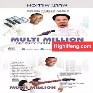 Decency Ogidi ft. Odumeje - Multi Million (Multimillion)