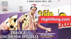 Prophet Aruvaluezeama Na Nteje Abogu - EDE NKPOR SPECIAL