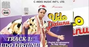 Prophet Aruvaluezeama Na Nteje Abogu – Udo Diri Unu