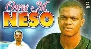 Ken Erics - Onye M Neso (Onyem Na Eso)