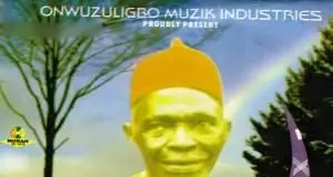Chief Akunwafor Ezigbo Obiligbo - Obiligbo Akwusi Egwu Bunye Ajana