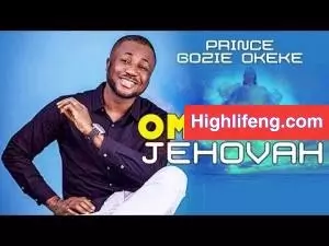 Prince Gozie Okeke - Omalicha Jehovah (Chukwu) | Igbo Worship songs 2020