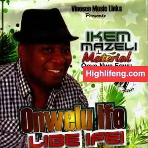 Hon. Ikem Mazeli - Anya Fulu Ugo