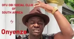 Chief Onyenze Nwa Amobi - Ofu Obi Social Club South Africa