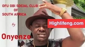 Chief Onyenze Nwa Amobi - Ofu Obi Social Club South Africa