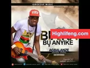 Agbalanze Onyeka Okeke - Biafra Bu Anyike
