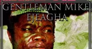 Gentleman Mike Ejeagha - Ebini Nwe Ude