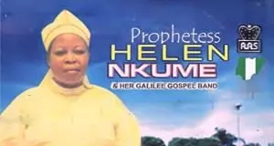 Prophetess Helen Nkume - Asi Na M bu Ahihia
