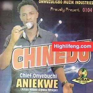 Chief Onyebuchi Alusi Egwu Nteje - Onyebuchi Onye Abor