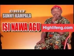 Chief Sunny Kampala - Isi Nawa Agu