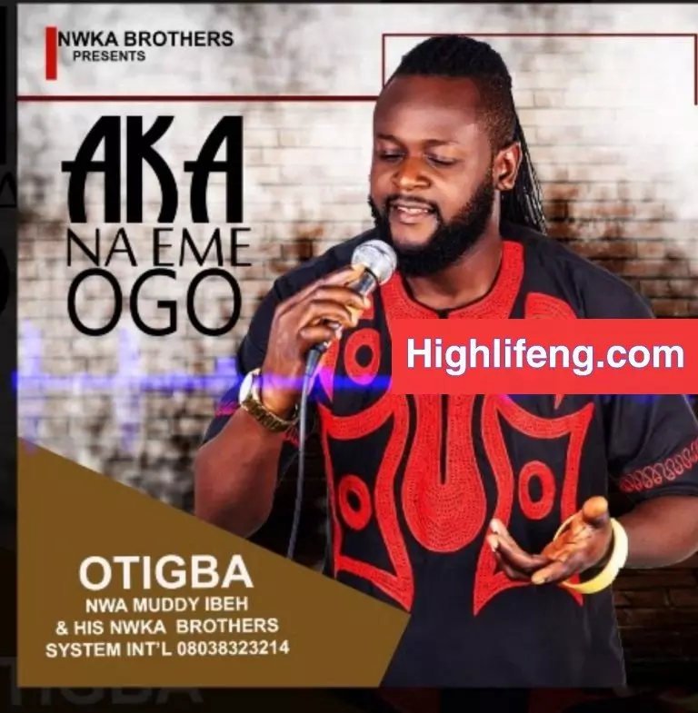 Otigba Nwa Muddy Ibeh – Aka Na Eme Ogo Ga Adi