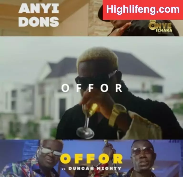 Anyidons ft. Duncan Mighty & Zubby Michael – Offor