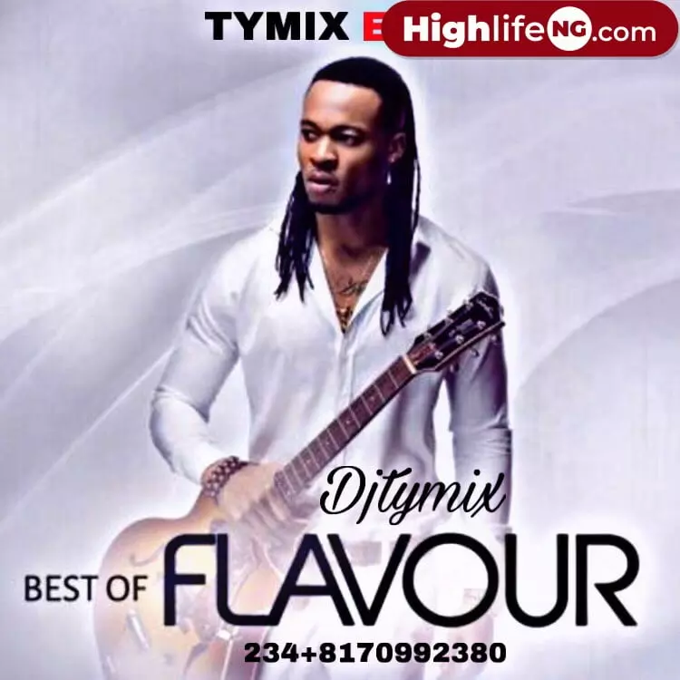 DJ Tymix – Best of Flavour Old and New Mixtape Songs