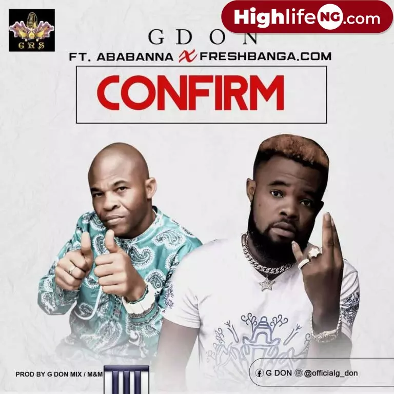 Ababanna ft. Freshbanga & G don – Confirm