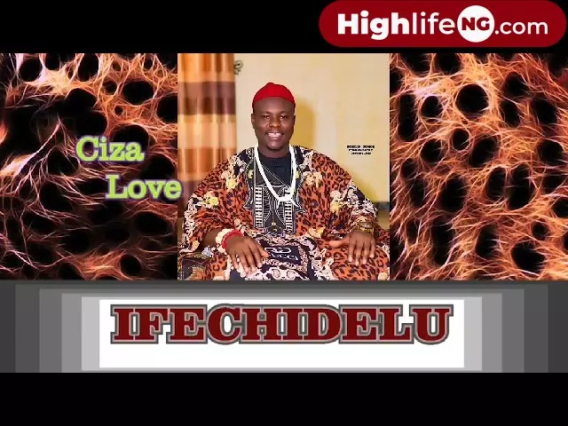 Ciza Love Nwa Osadebe - Ifechidelu