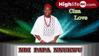 Ciza Love Nwa Osadebe - Ndi Papa Nnukwua