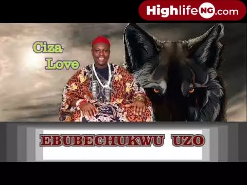 Ciza love Nwa Osadebe - Ebubechukwu Uzo