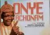 Chief Osita Osadebe - Onye Achonam
