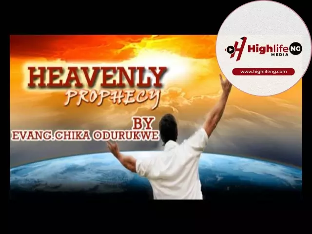 Evang. Chika Odurukwe – Heavenly Prophecy