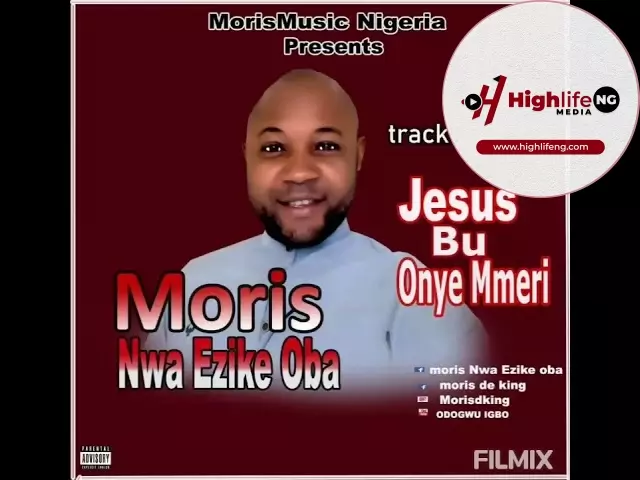 Moris Nwa Ezike Oba – Jesus Bu Onye Mmeri