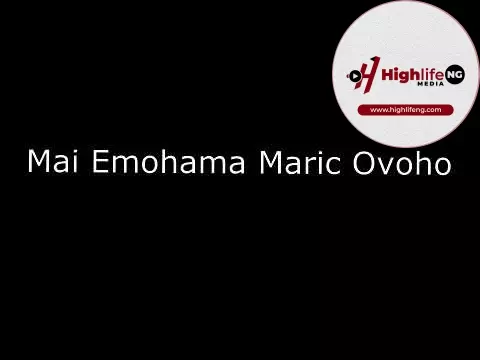 Patrick Ighoezaigbue - Mai Emohama Maric Ovoho