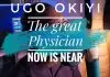 Bro. Ugo Okiyi - The Great Physician Now Is Near