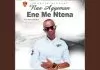 Naa Agyeman - Ene Me Ntena