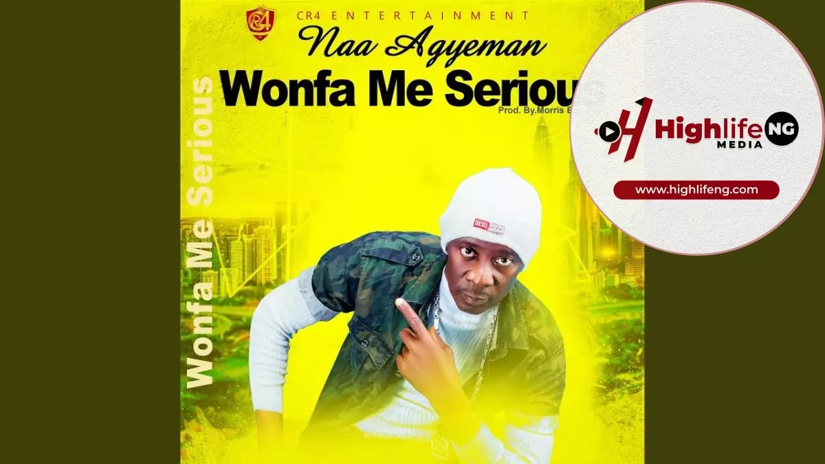 Naa Agyeman - Wonfa Me Serious