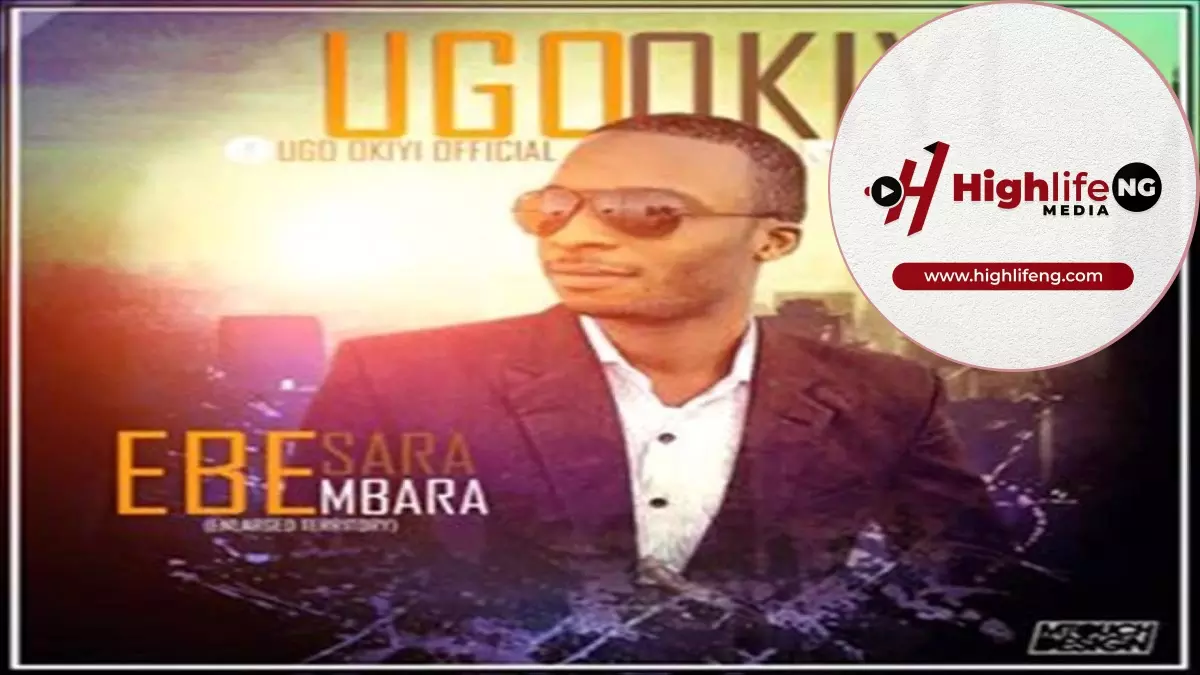 Bro. Ugo Okiyi - Ebe Sara Mbara