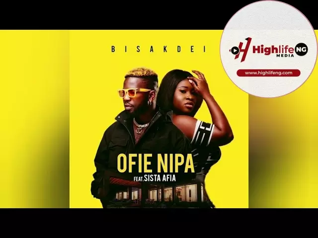 Bisa Kdei ft. Sista Afia - Ofie Nipa
