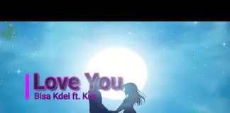 Bisa Kdei ft. Kidi - Love You