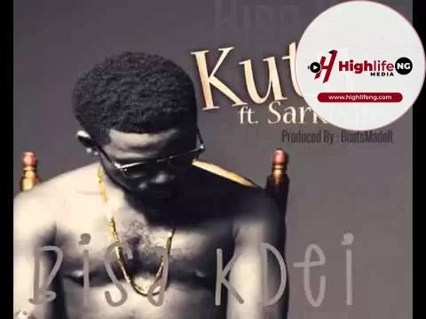Bisa Kdei ft. Sarkodie - Kutu