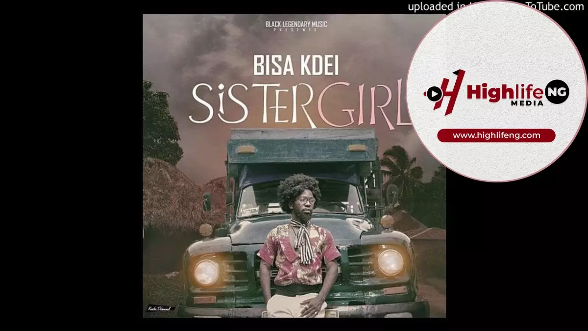 Bisa Kdei - Sister Girl