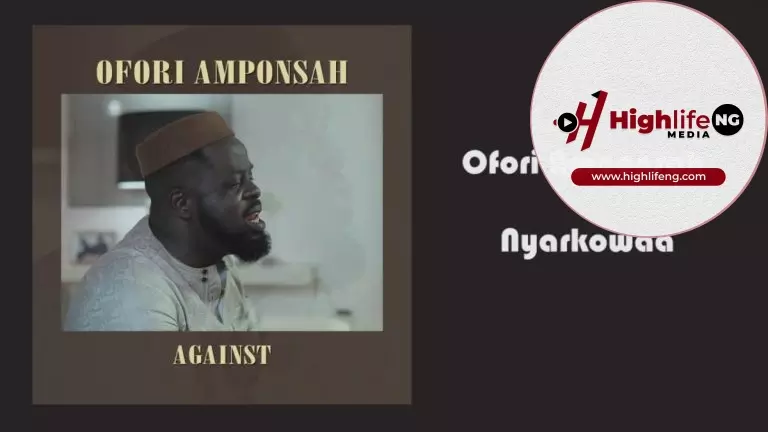 Ofori Amponsah – Nyarkowaa