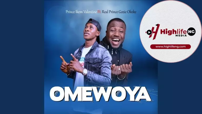 Prince Ikem Valentine ft. Prince Gozie Okeke – Omewoya