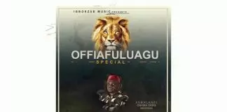 Agbalanze Onyeka Okeke - Offiafuluagu Special