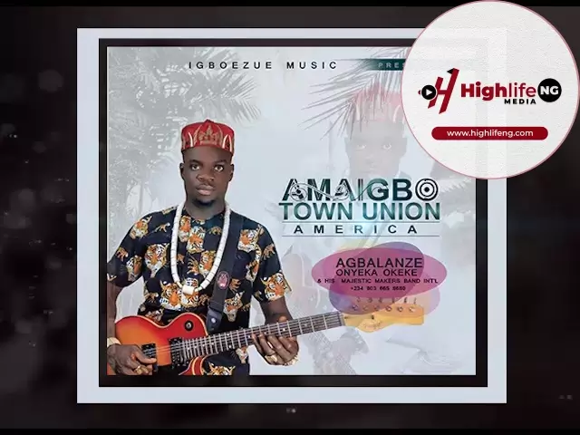 Agbalanze Onyeka Okeke - Amaigbo Town Union America Special