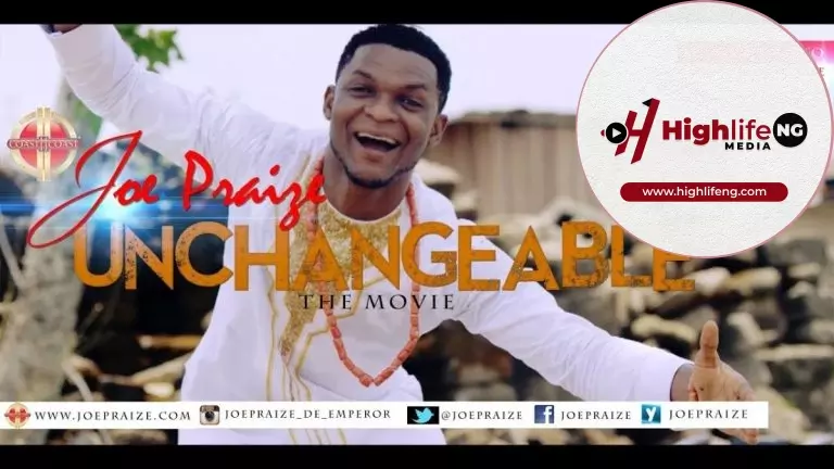 Joe Praize - Unchangeable God