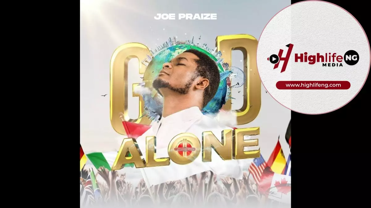 Joe Praize - God Alone