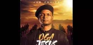 Joe Praize - Oga Jesus