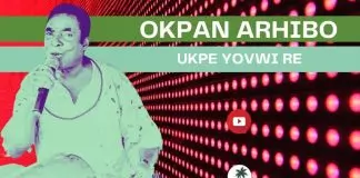 Okpan Arihbo - Ukpe Yovwi Re