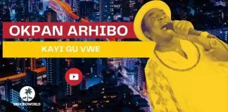 Okpan  Arhibo - Kayi Gu Vwe