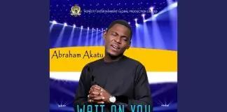 Abraham Akatu - Wait On You