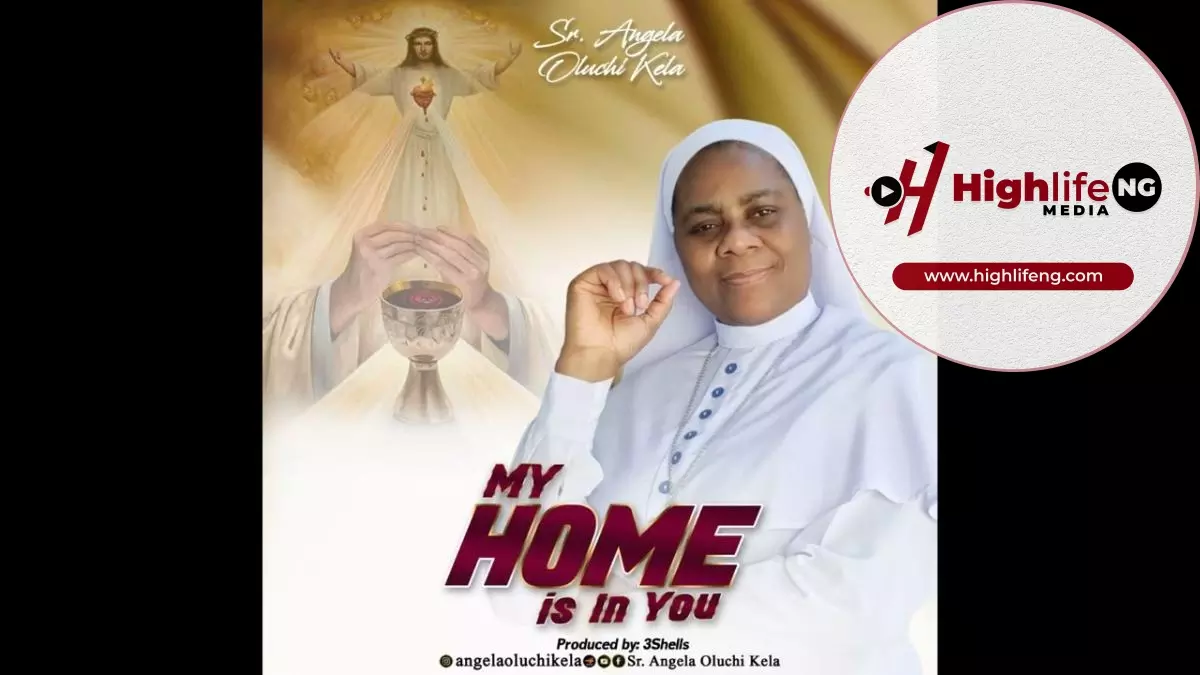 Sr. Angela Oluchi Kela - My Home Is In You