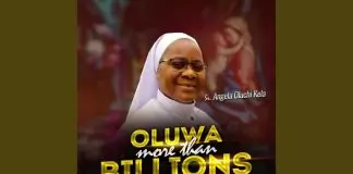 Sr. Angela Oluchi Kela - Oluwa More Than Billion