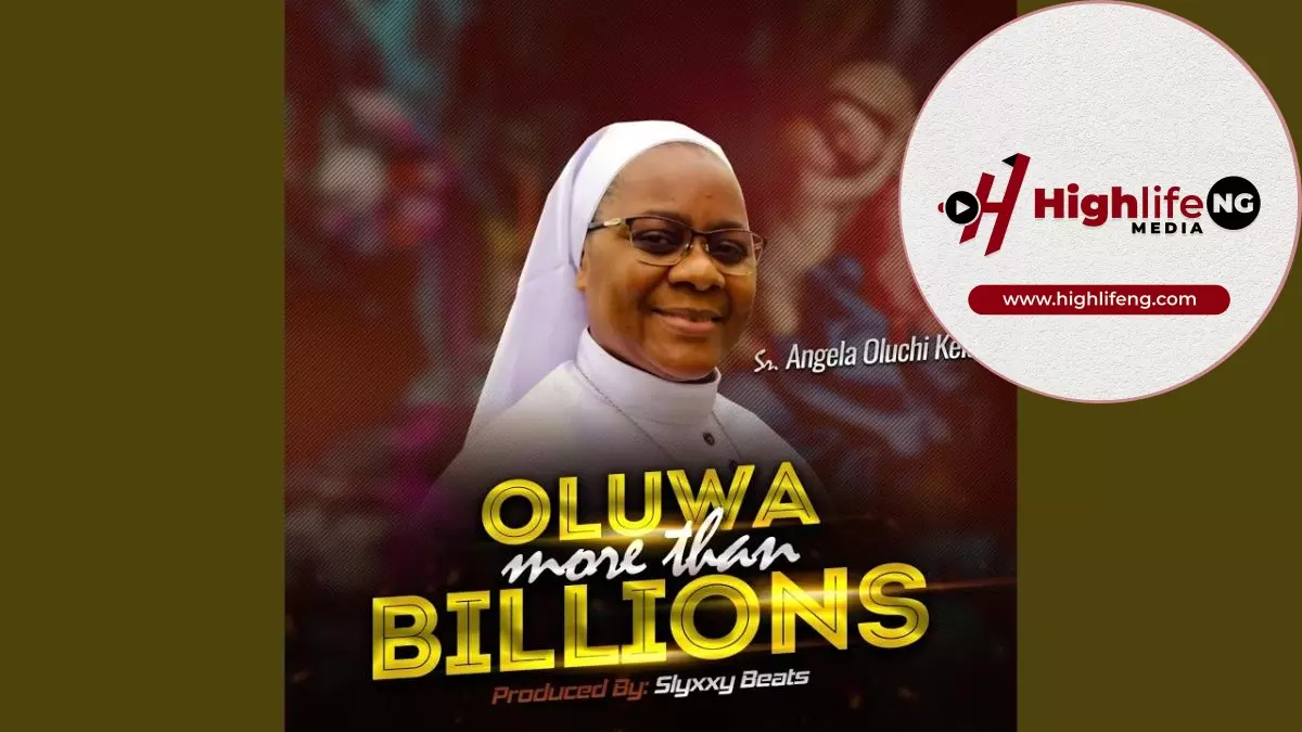 Sr. Angela Oluchi Kela - Oluwa More Than Billion